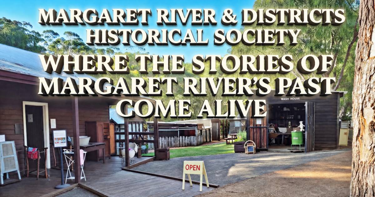 Margaret River and Districts Historical Society at The Old Settlement in Margaret River